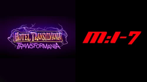 Hotel Transylvania 4, Missão Impossível 7 e mais sofrem alterações no lançamento