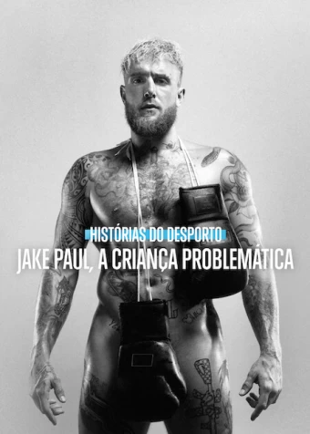 historias-do-desporto-jake-paul-a-crianca-problematica