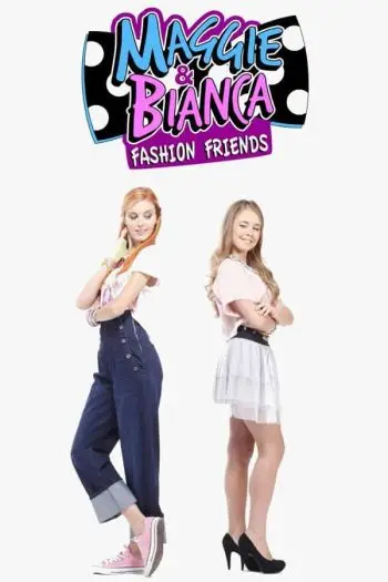 Maggie & Bianca: Fashion Friends