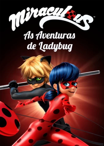 Miraculous - As Aventuras de Ladybug