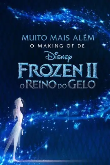 Muito Mais Além - O Making of de Frozen 2: O Reino do Gelo