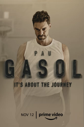 Pau Gasol. It’s About the Journey