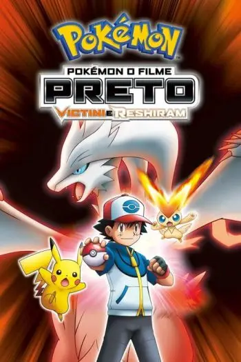 Pokémon O Filme: Preto - Vicitini e Reshiram