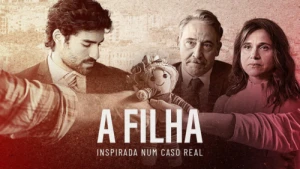 TVI vai estrear "A Filha" baseada em Factos Reais: Elenco, Sinopse e Trailer
