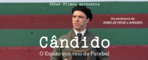 "Cândido - O Espião que veio do Futebol" baseado em história real estreia em maio