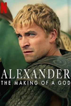 Alexandre: O Homem, o Deus
