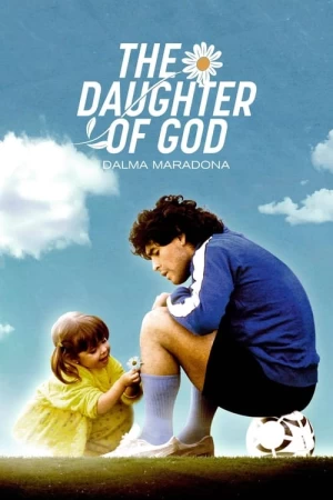 The Daughter Of God: Dalma Maradona