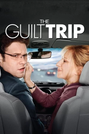 The Guilt Trip (Não Há Culpa Nem Desculpa!)