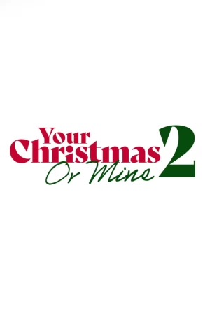 Your Christmas or Mine 2